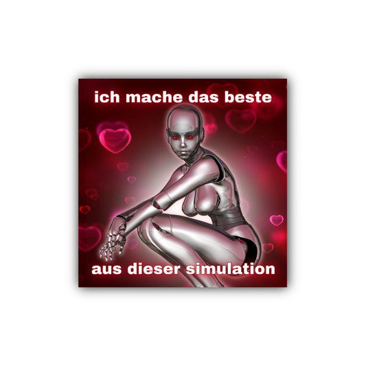 "ich mache das beste aus dieser simulation" Sticker