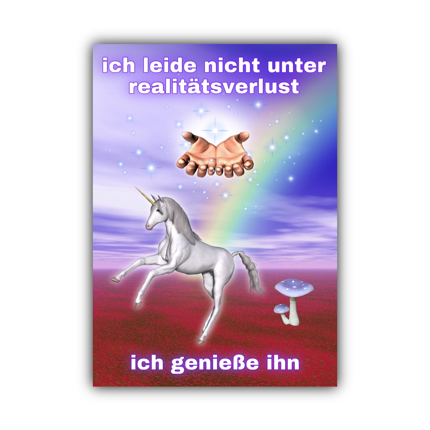 Poster "ich leide nicht unter realitätsverlust ich genieße ihn"