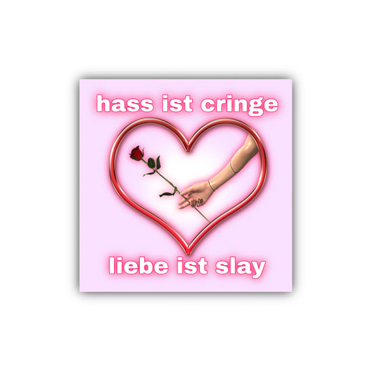 "hass ist cringe liebe ist slay" Sticker