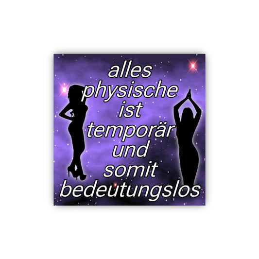 “alles physische ist temporär…” Sticker