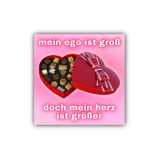 "mein ego ist groß doch mein herz ist größer" Sticker