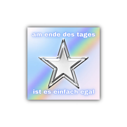 "am ende des tages ist es einfach egal" Sticker