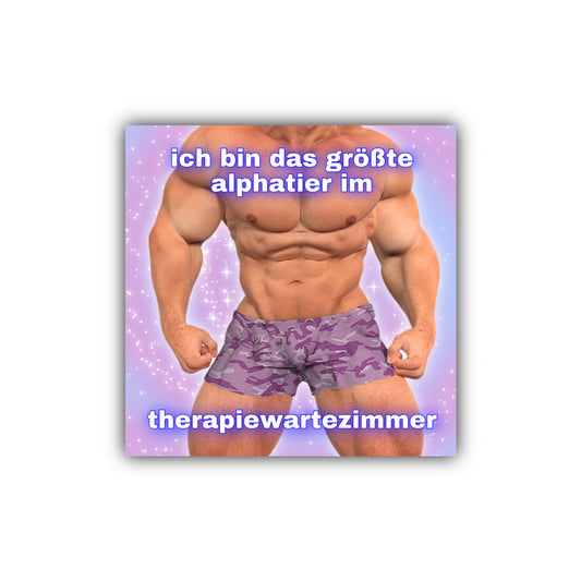 "ich bin das größte alphatier im therapiewartezimmer" Sticker