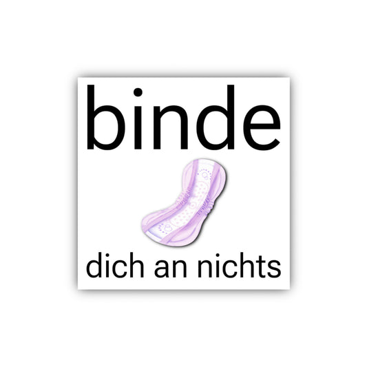 “binde dich an nichts” Sticker
