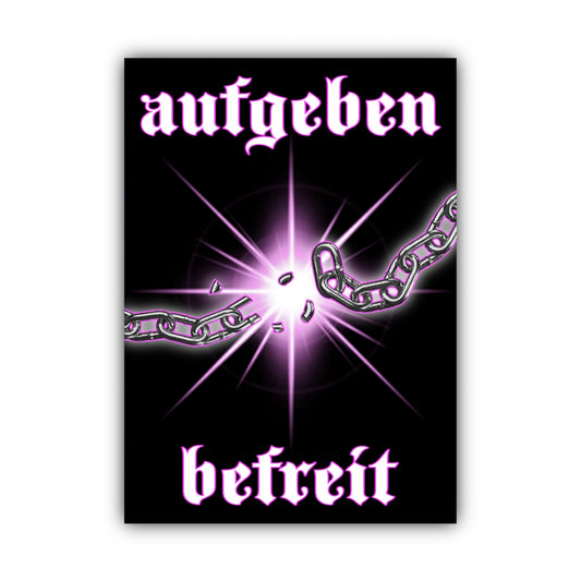 Poster "aufgeben befreit"