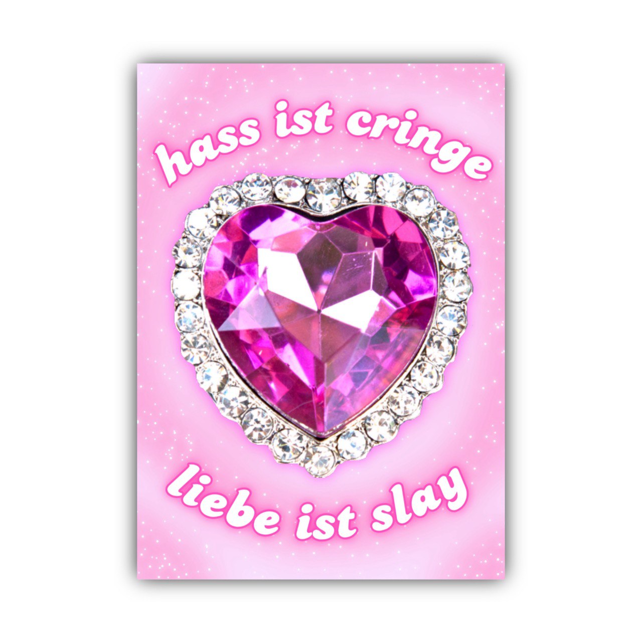 Poster "hass ist cringe liebe ist slay"