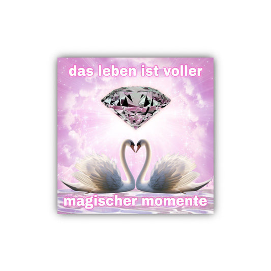 "das leben ist voller magischer momente" Sticker